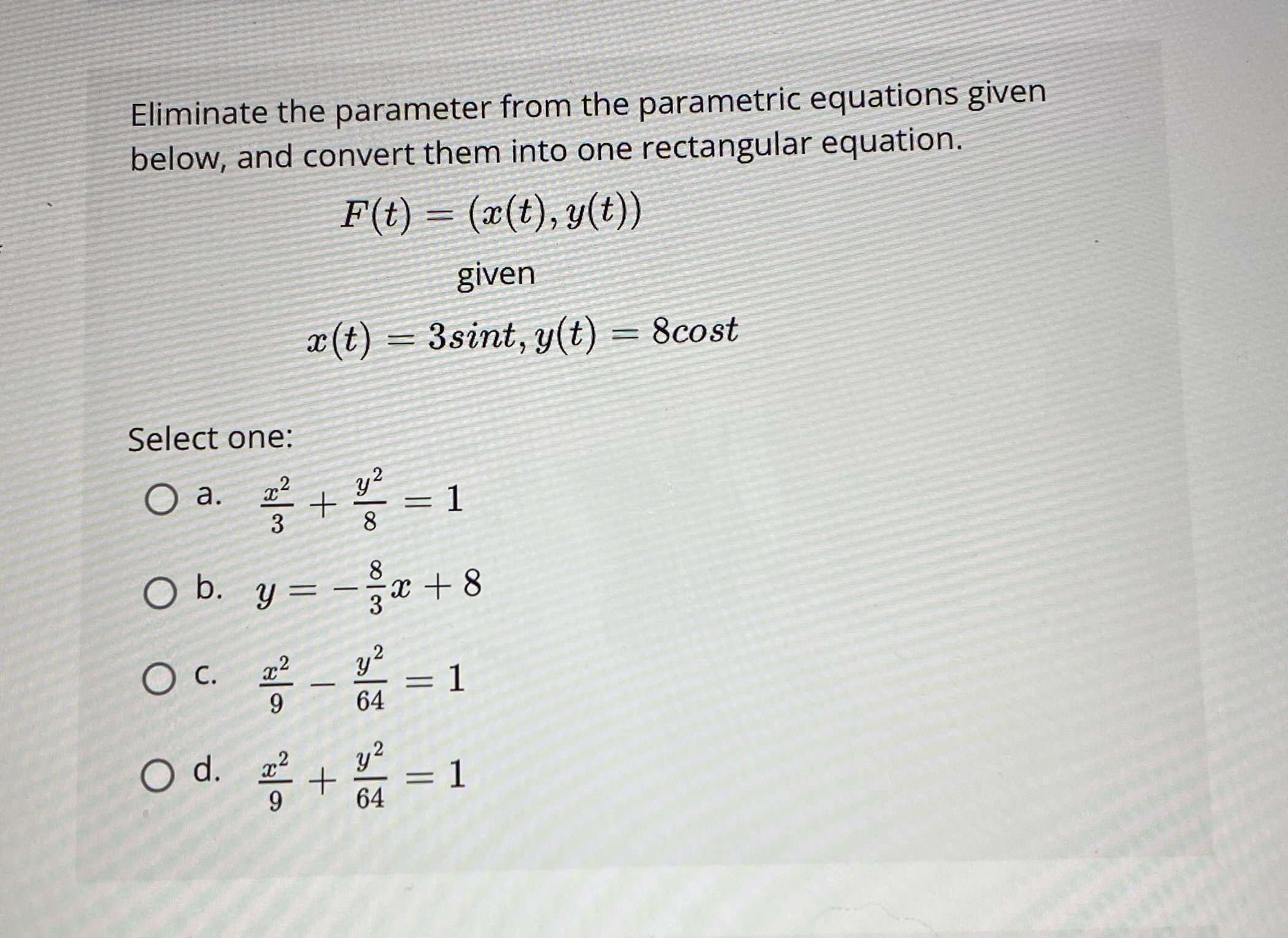 them into one rectangular equation. F (t) = (x(t), y(t) ) given