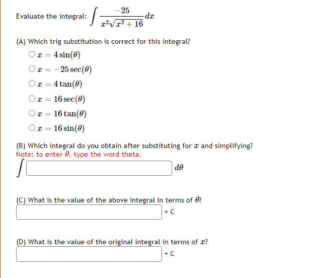 -25 Evaluate the integral: dx x2vx2 + 16 (A) Which trig