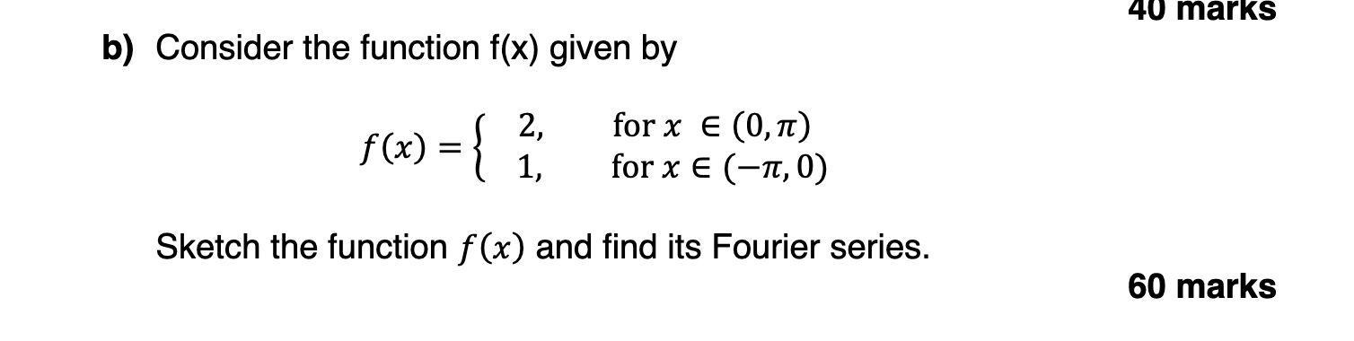 = 2 , for x E (0, It) 1, for x E