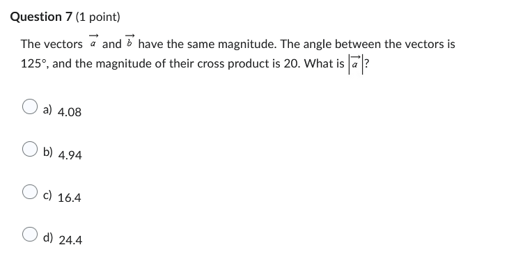 (1 point) The vectors a and b have the same magnitude. The