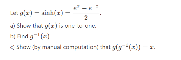 g(a ) is one-to-one. b) Find g -1 (x). c) Show (by