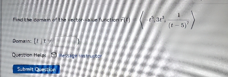  Find the domain of the vector-value function T(f) =( , 3+