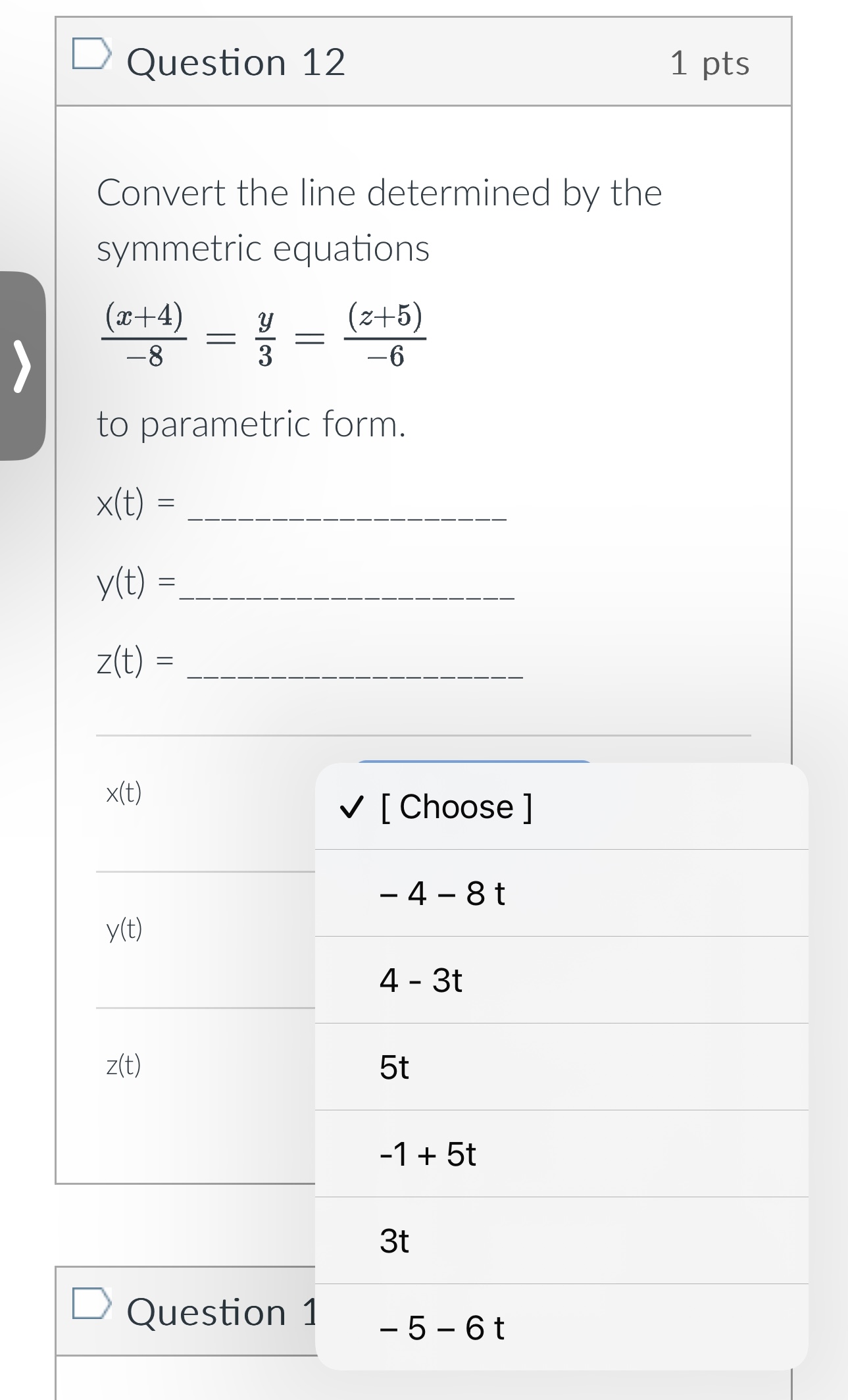 the symmetric equations (2 +4) (2+5) 8 -6 to parametric form. x
