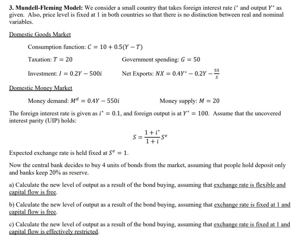 3. Mundell-Fleming Model: We consider a small country that takes foreign interest