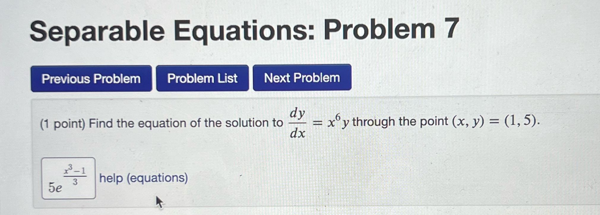  Separable equation Separable Equations: Problem 7 Previous Problem Problem List Next