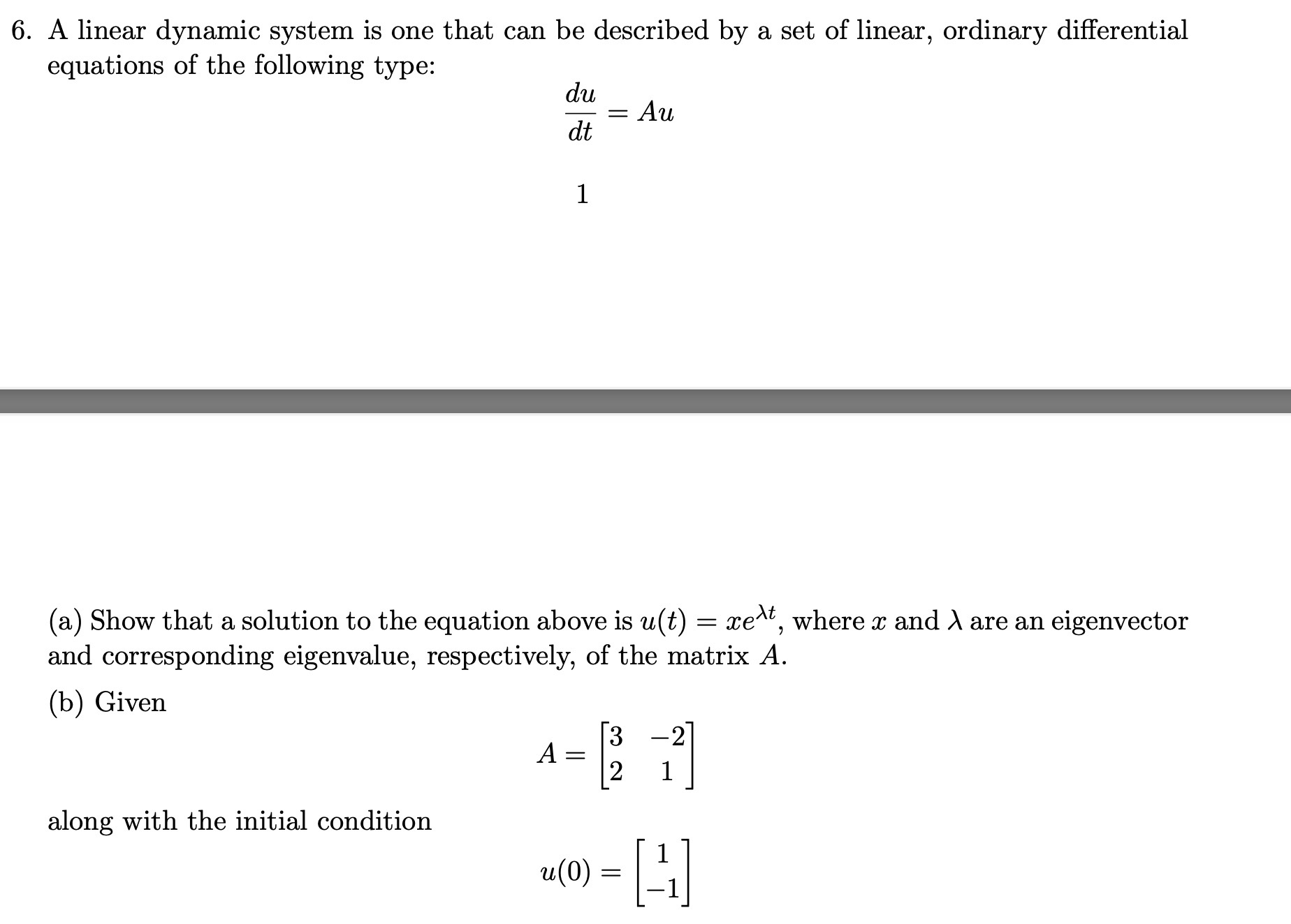  6. A linear dynamic system is one that can be described