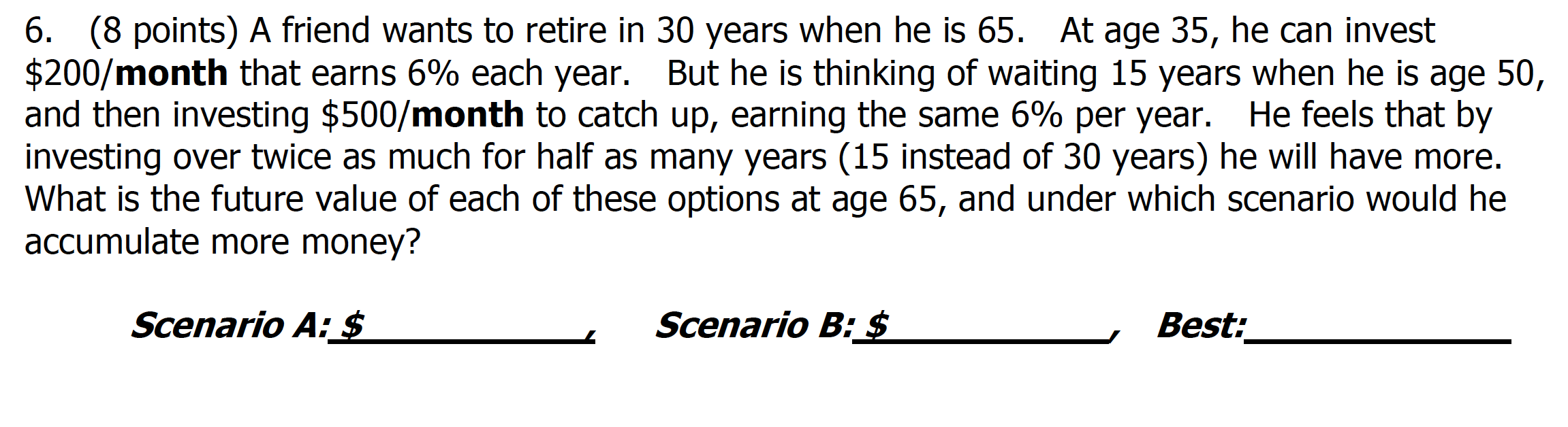  Need help solving this question. 6. (8 points) A friend wants