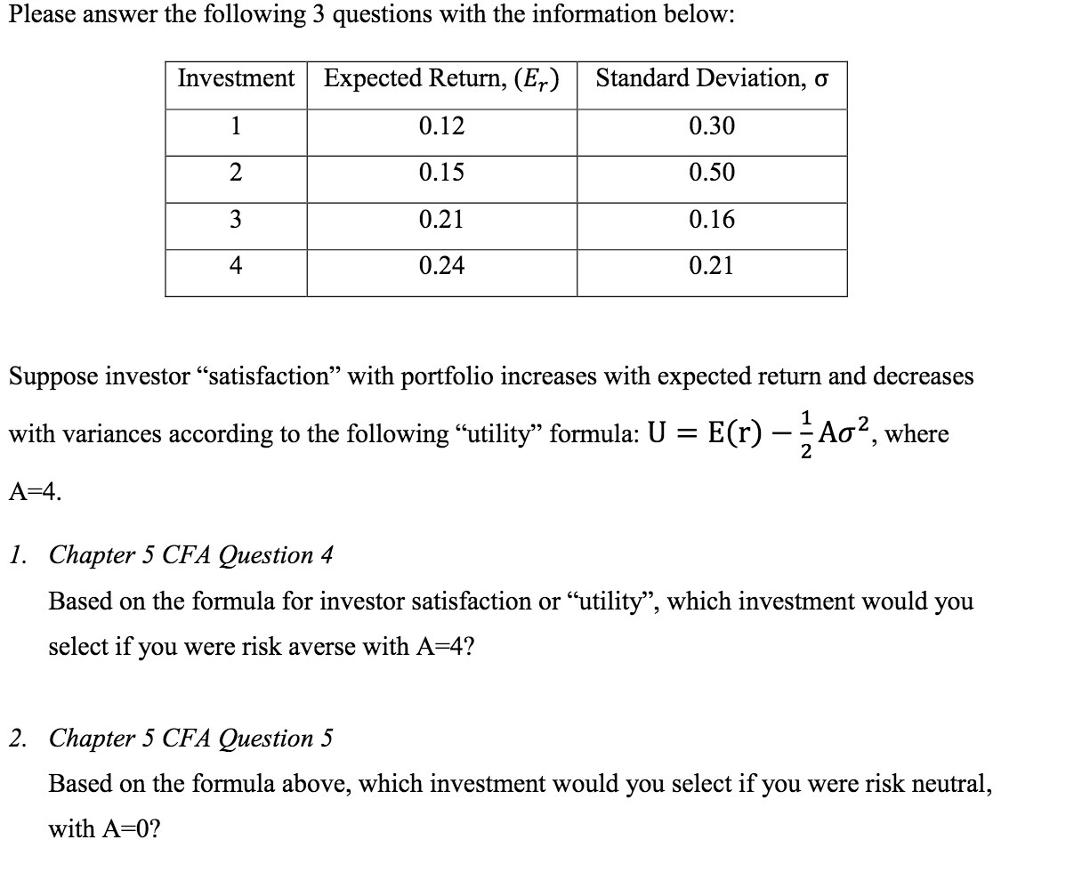 Please answer the following 3 questions with the information below: Investment