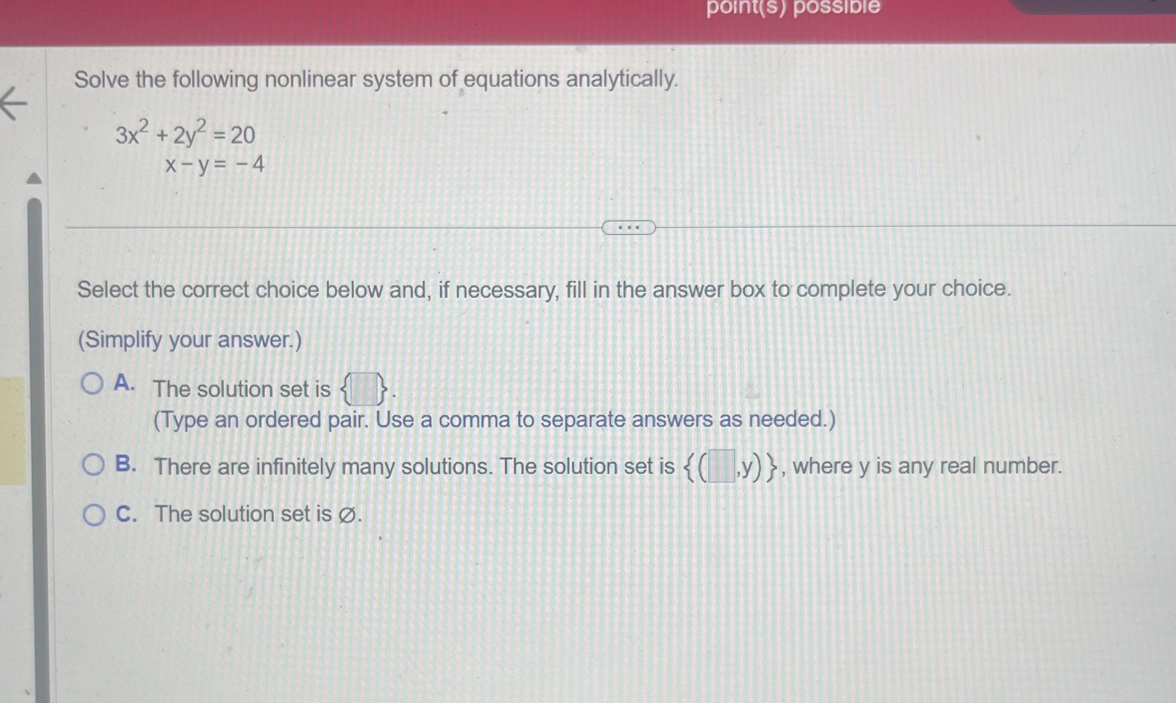 infinitely many solutions. If the system has infinitely many solutions, write the