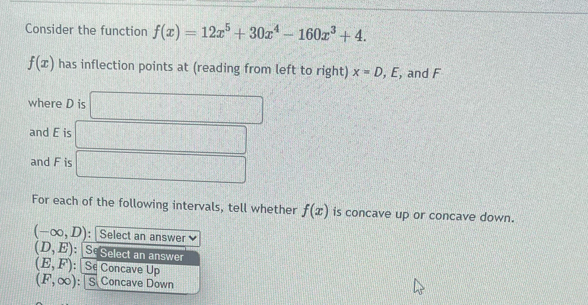 123 + 30a* - 160x + 4. f(T) has inflection points at