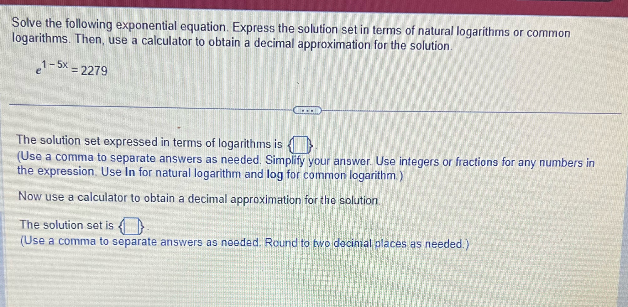 Solve the following exponential equation. Express the solution set in terms