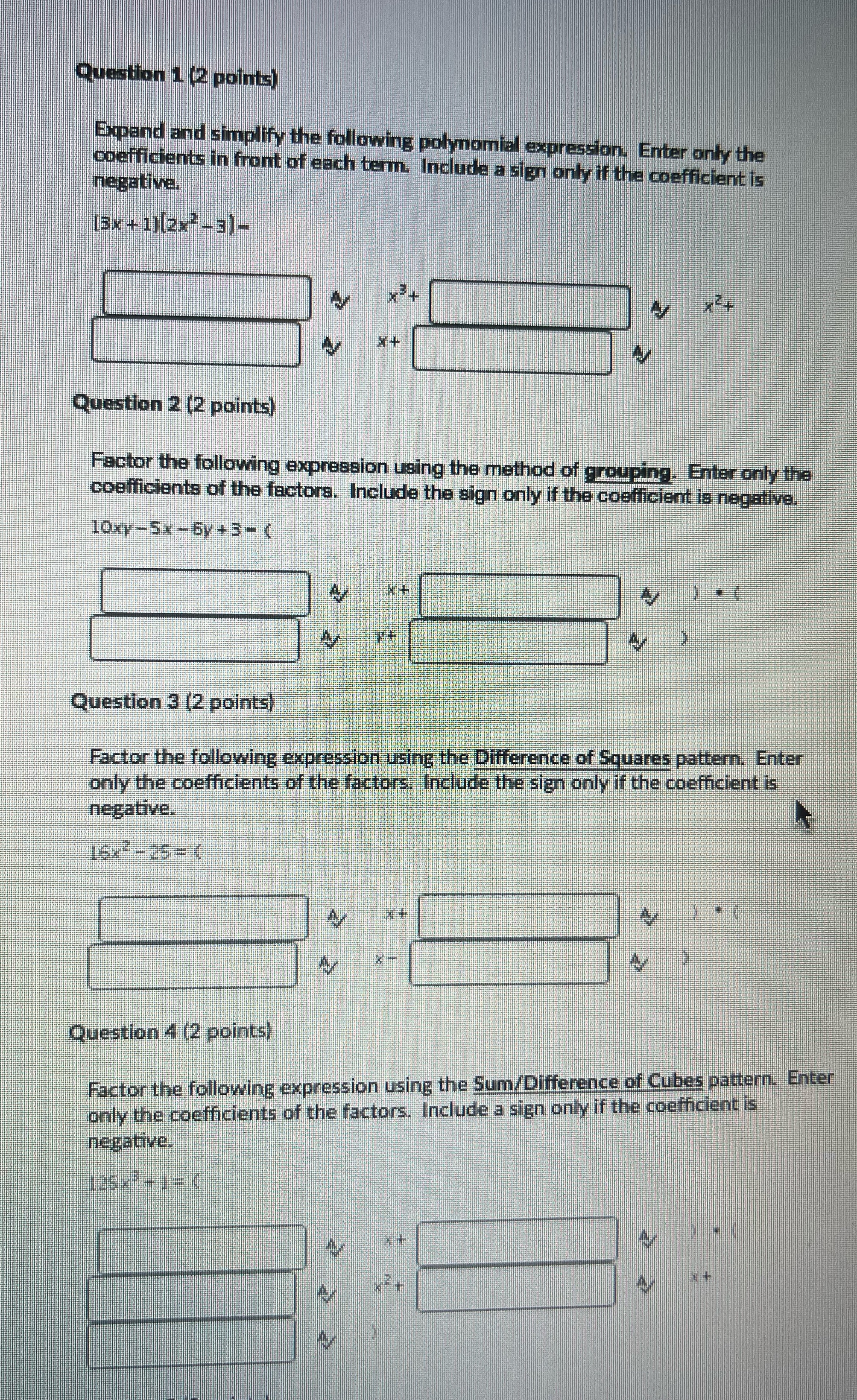 following polynomial expression. Enter only the coefficients in front of each term.