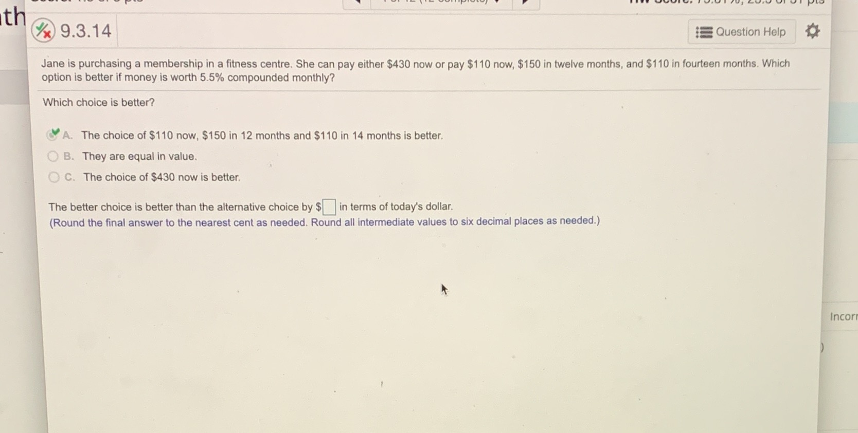 9.3.14 Question Help Jane is purchasing a membership in a fitness centre.