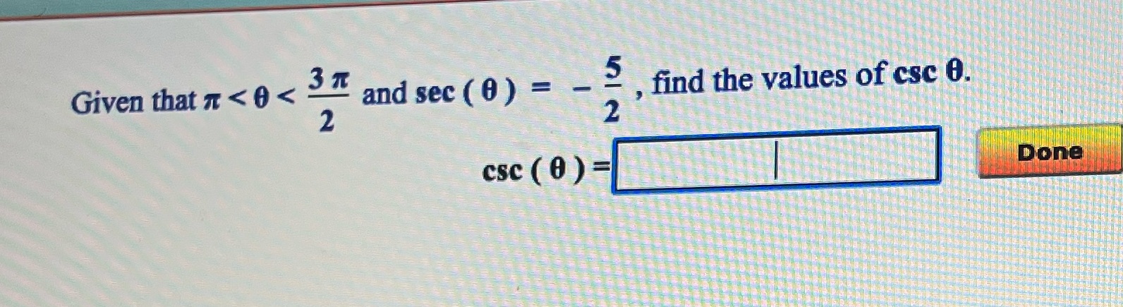 sec (0) = 2 2 csc(0)= Done