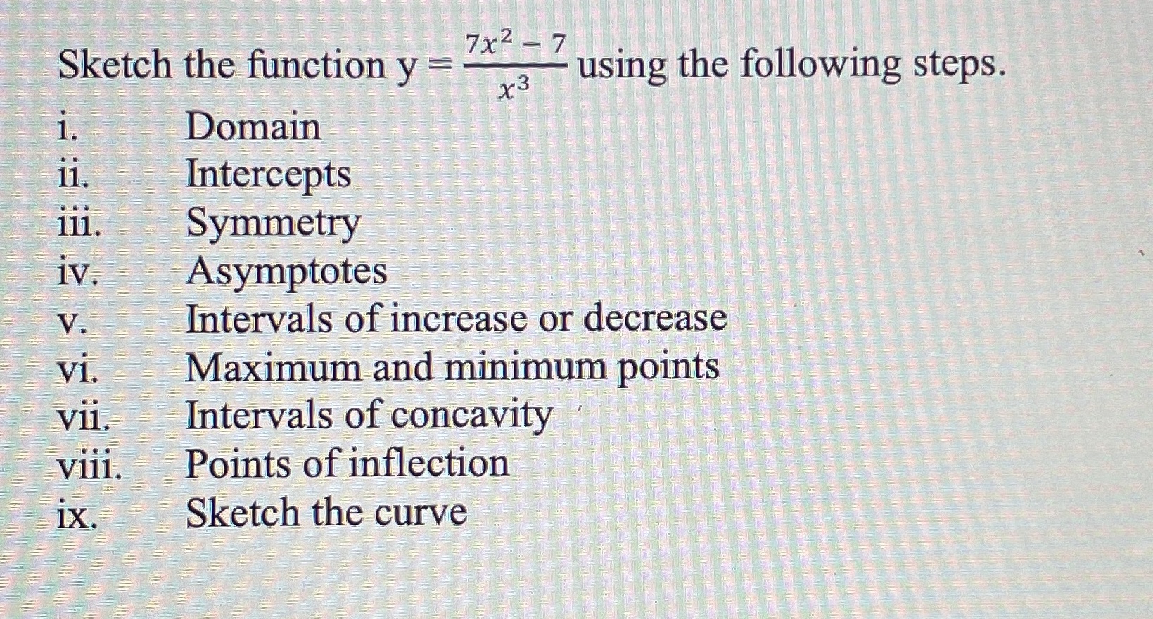 steps. 73 Domain Intercepts Symmetry Asymptotes Intervals of increase or decrease Maximum