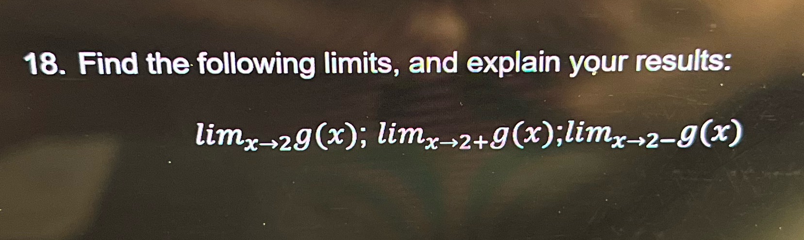 to find the limits using the graph provided 18. Find the following