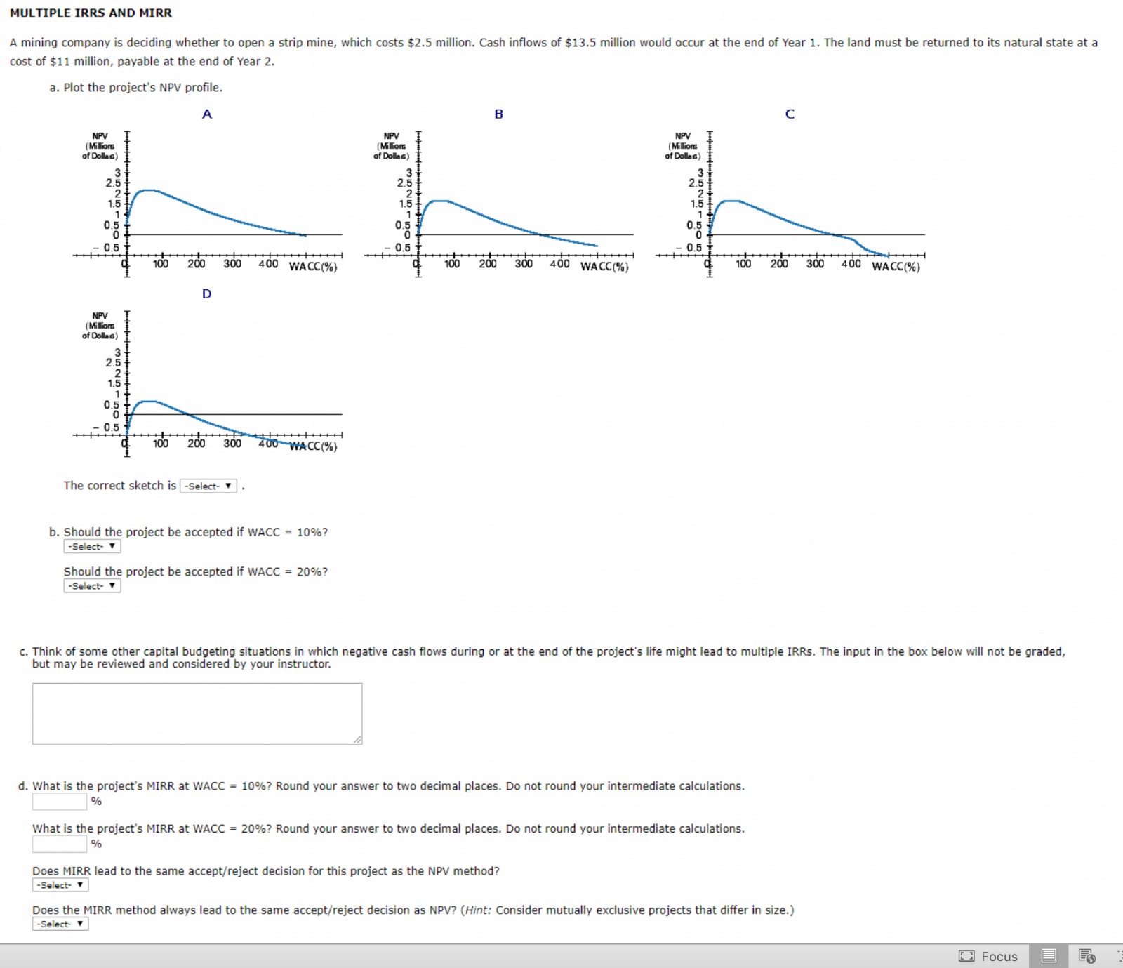 open a strip mine, which costs $2.5 million. Cash inflows of $13.5