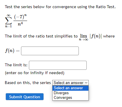 Select an answer Submit Question Converges DivergesTest the series below for convergence