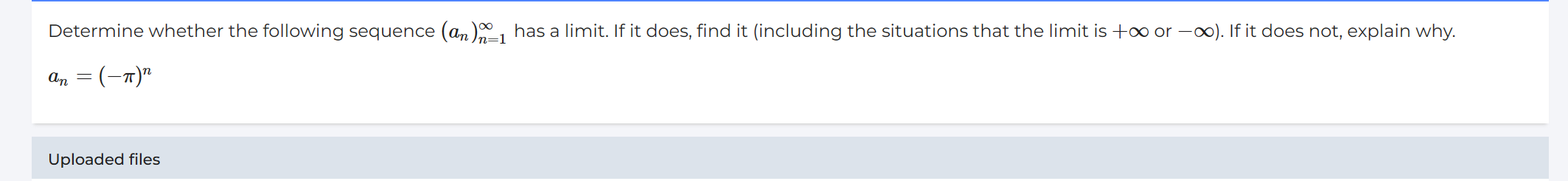  Determine whether the following sequence (an )?] has a limit. If