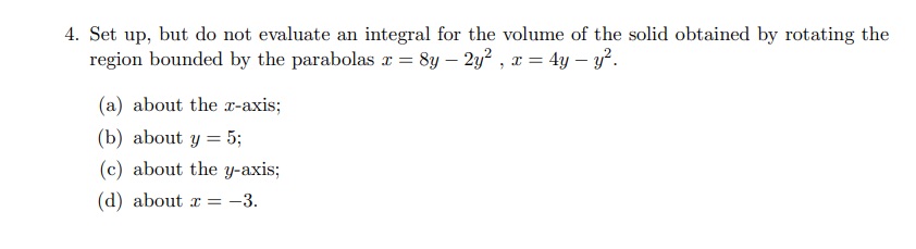 4. Set up, but do not evaluate an integral for the