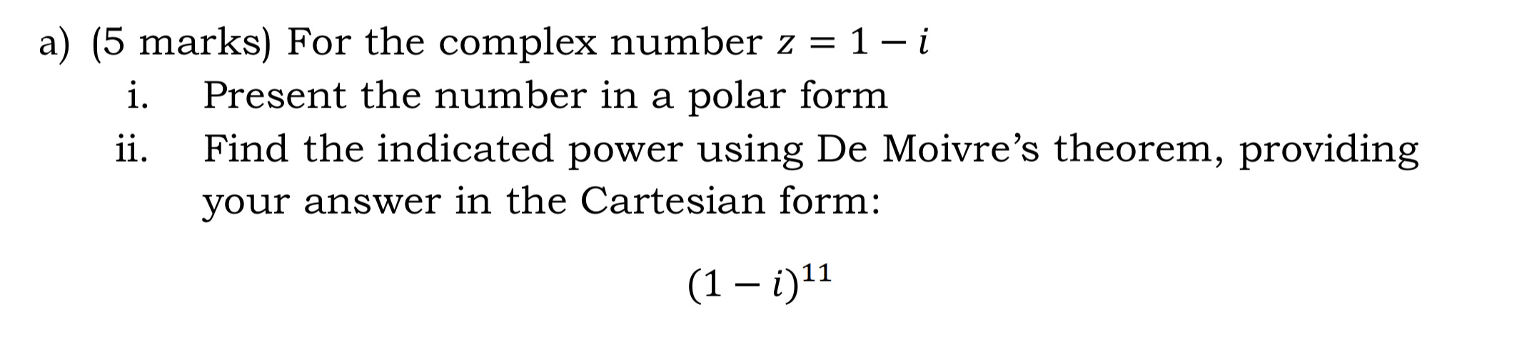  Answer and working out a) (5 marks) For the complex number