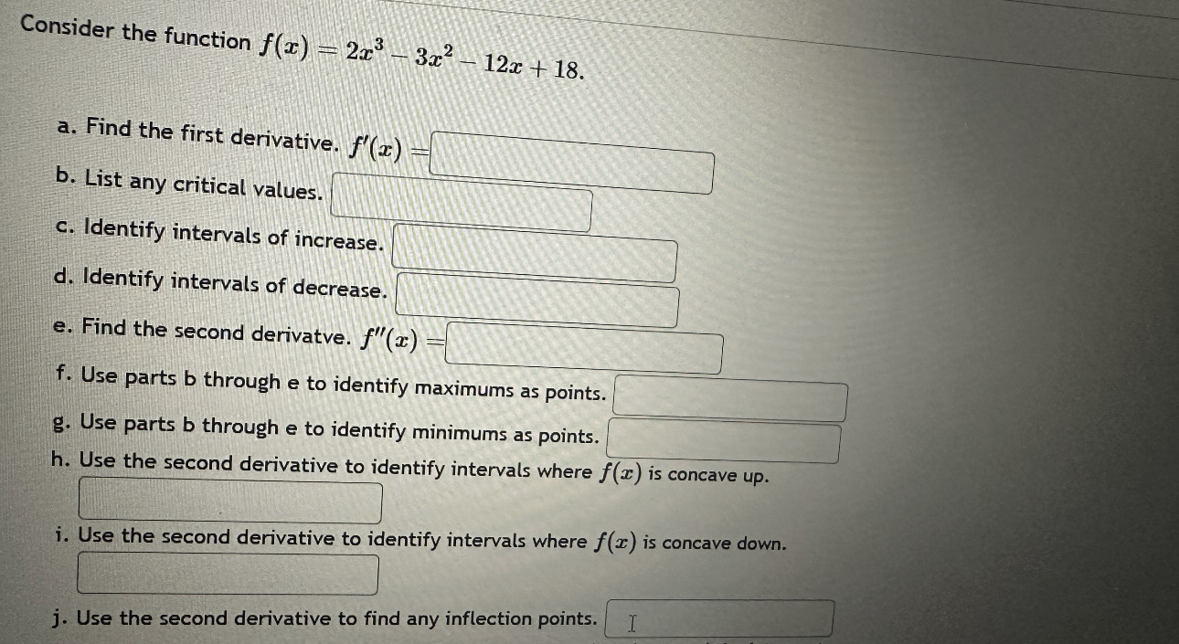 Identify intervals of increase. d. Identify intervals of decrease. e. Find the