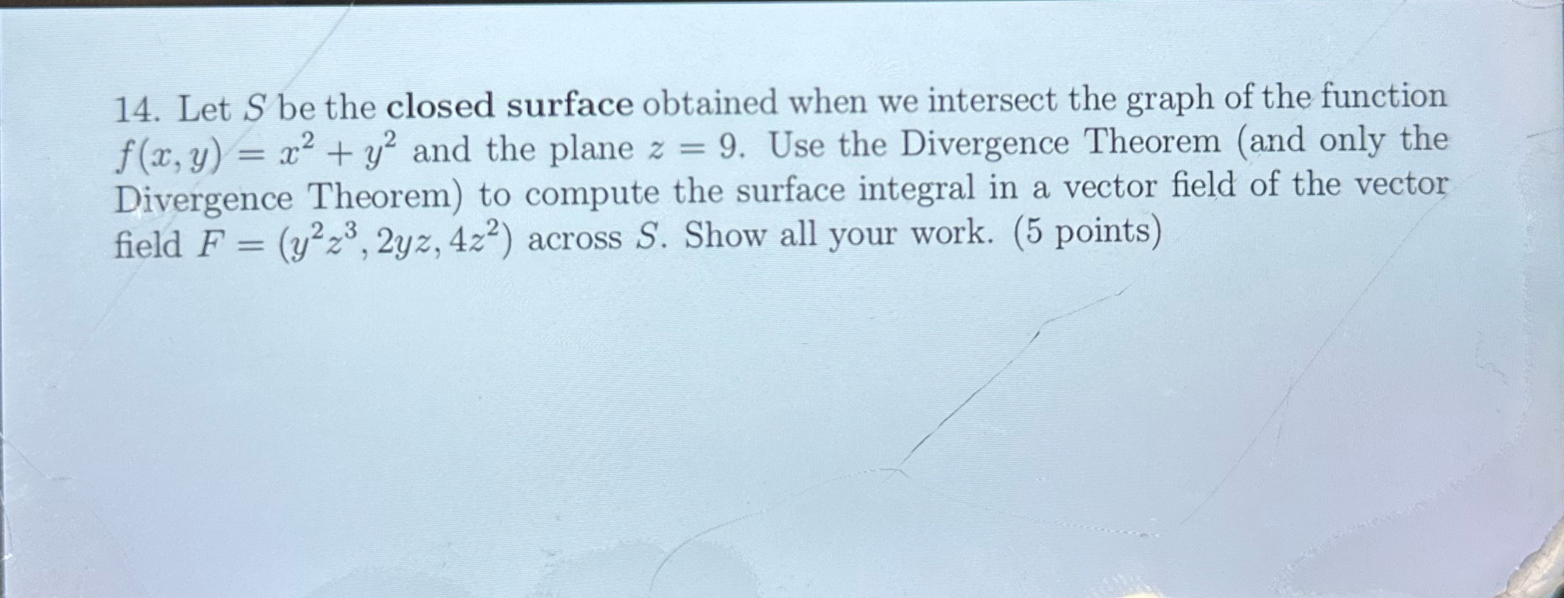 14. Let S be the closed surface obtained when we intersect