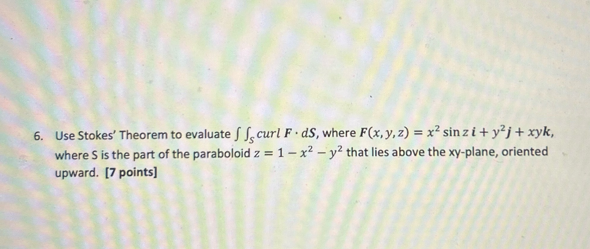 curl F . dS, where F(x, y, z) = x2 sinzi+ y