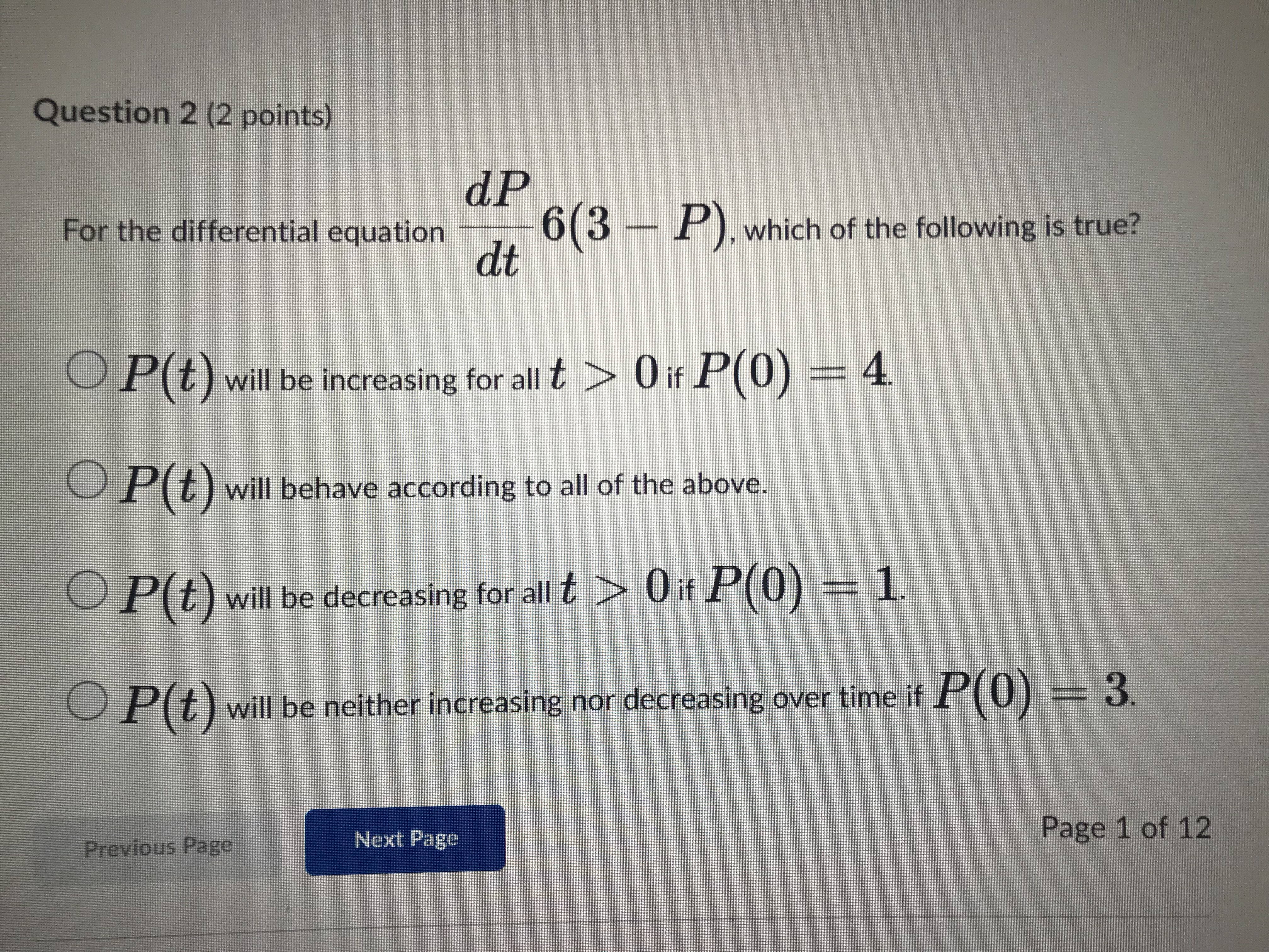 Question 2 (2 points) dP For the differential equation 6(3 -