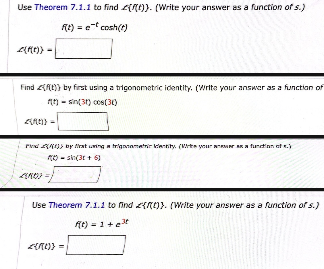  Use Theorem 7.1.1 to find {{f(t)}. (Write your answer as a