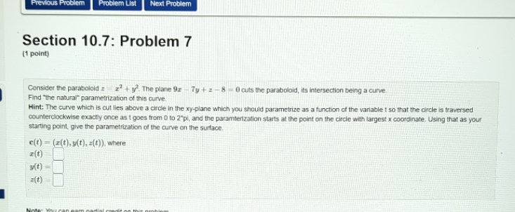 7 (1 point) Consider the paraboloid = al + y'. The plane