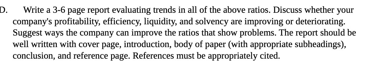 the above ratios. Discuss whether your company's protability, efficiency, liquidity, and solvency