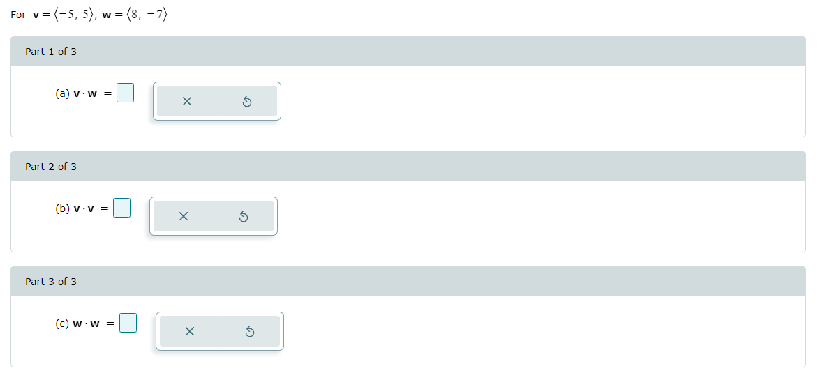 For v = (-5, 5), w = (8, -7) Part 1