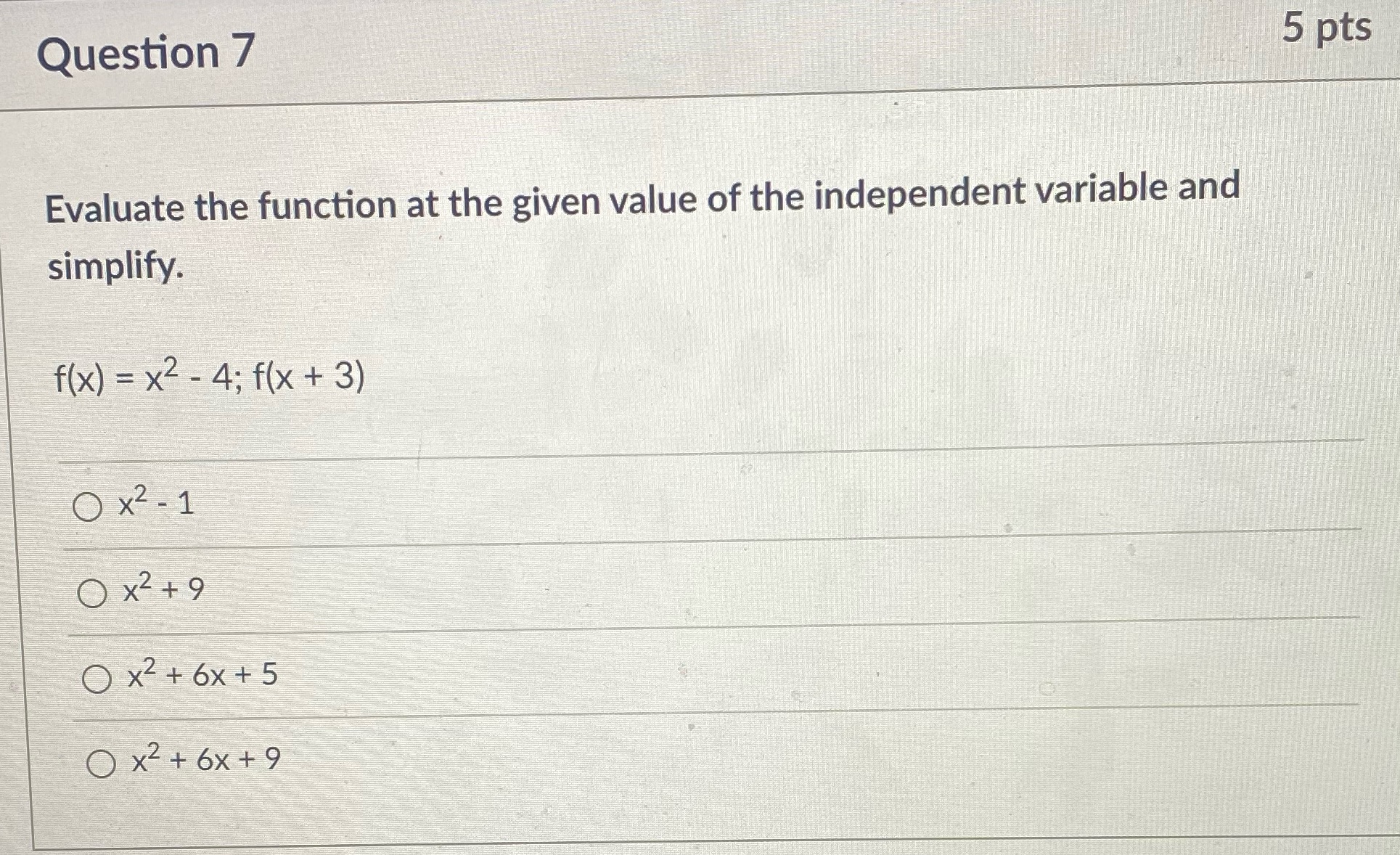 Answer Question Question 7 5 pts Evaluate the function at the