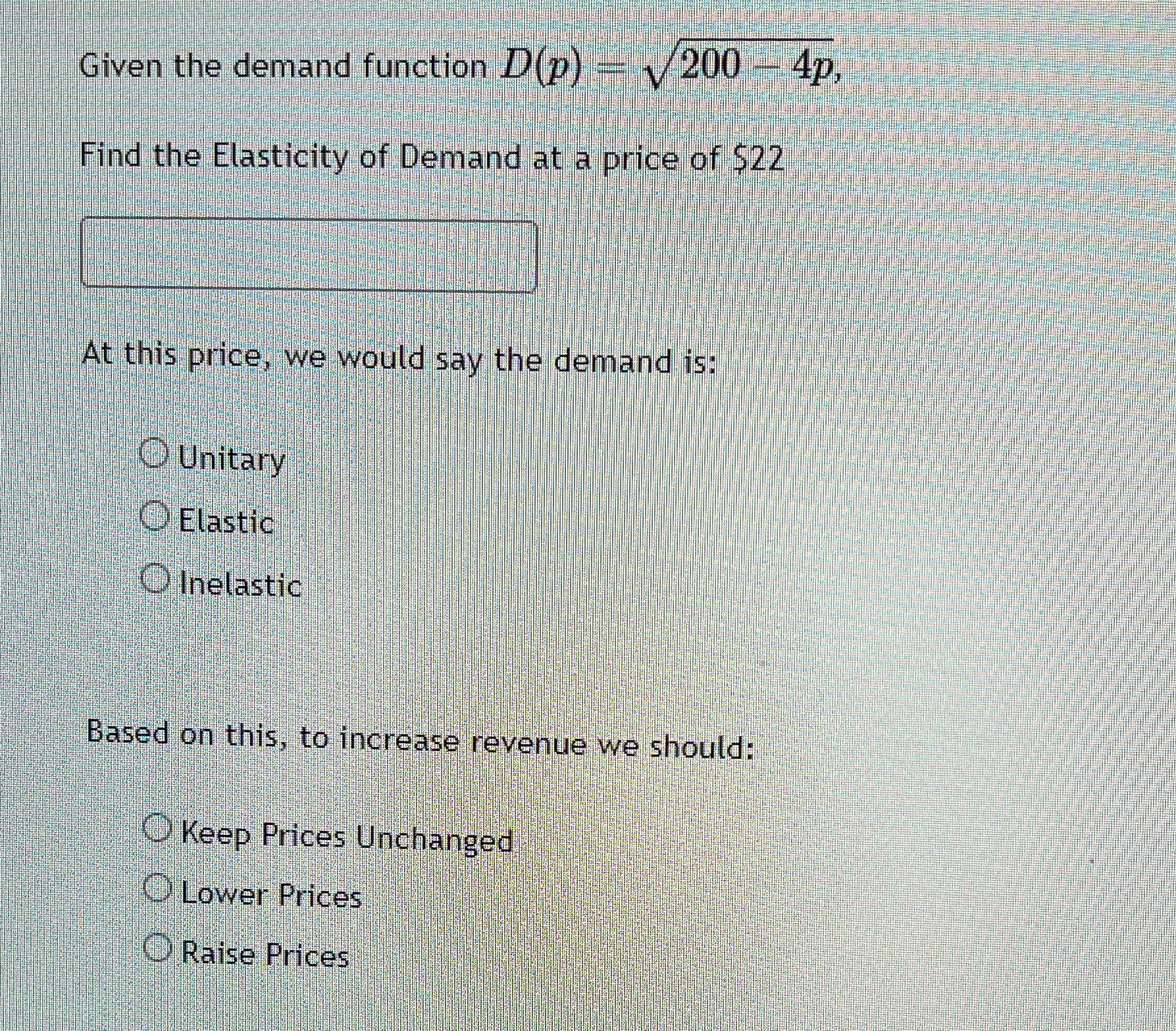 Given the demand function P(p) = 200 - Ap, Find the