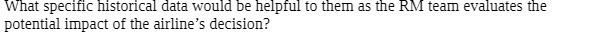  What specific historical data would be helpful to them as the