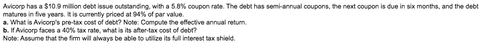 million debt issue outstanding. with a 5.8% coupon rate. The debt has