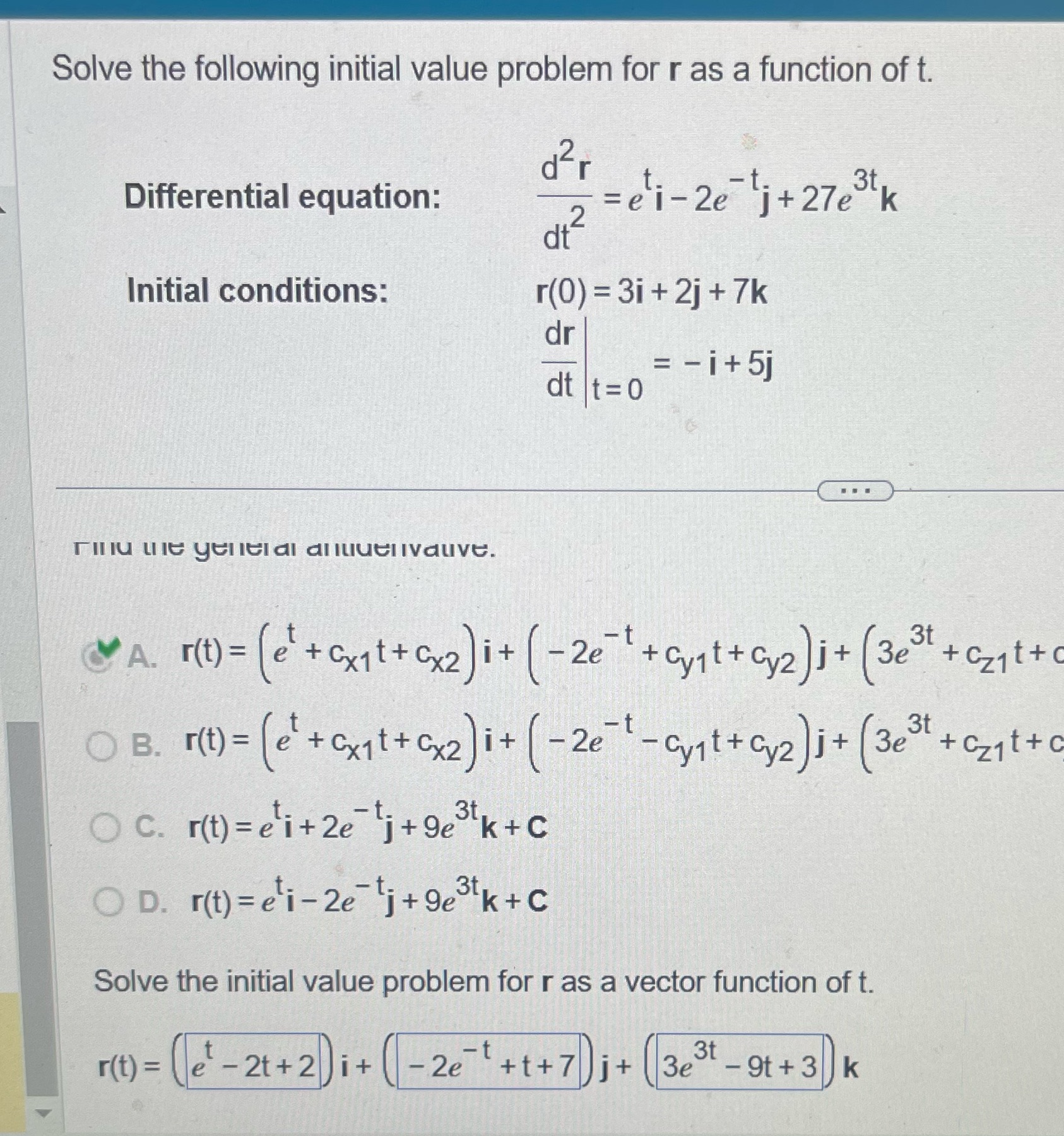 of t. Differential equation: at2 =e'i-2elj+27e3k Initial conditions: r(0) =3i + 2j