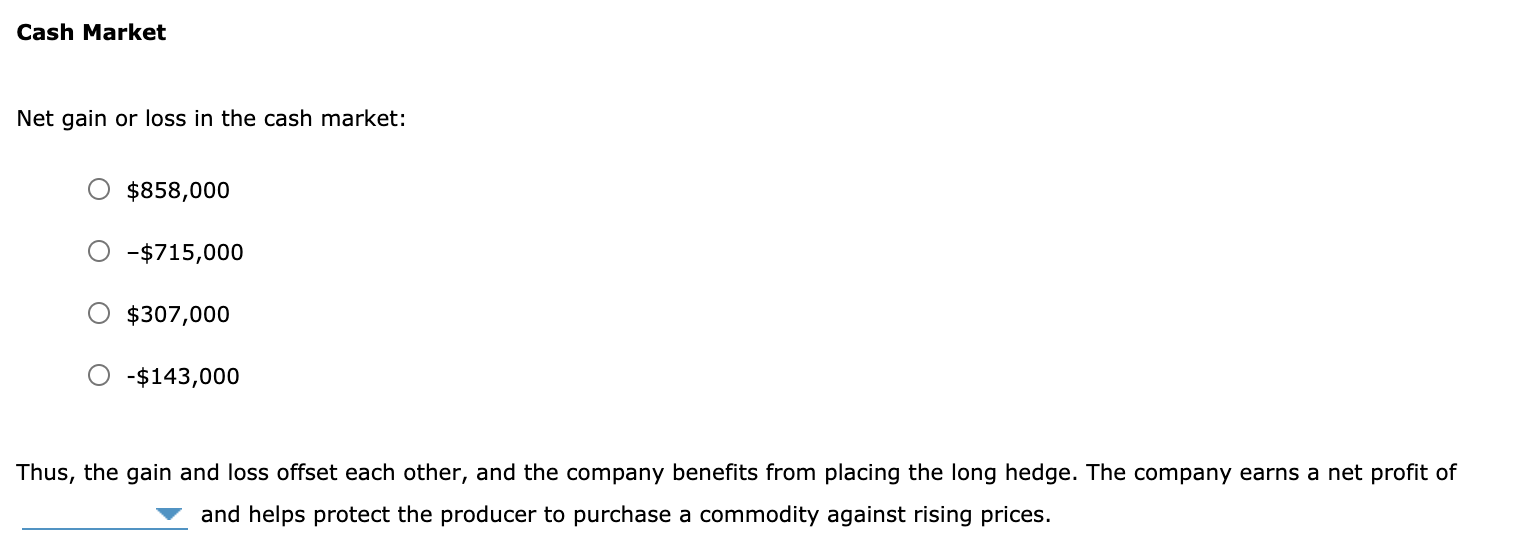 our manufacturer: In May, Green Harvest Inc. placed a long futures position