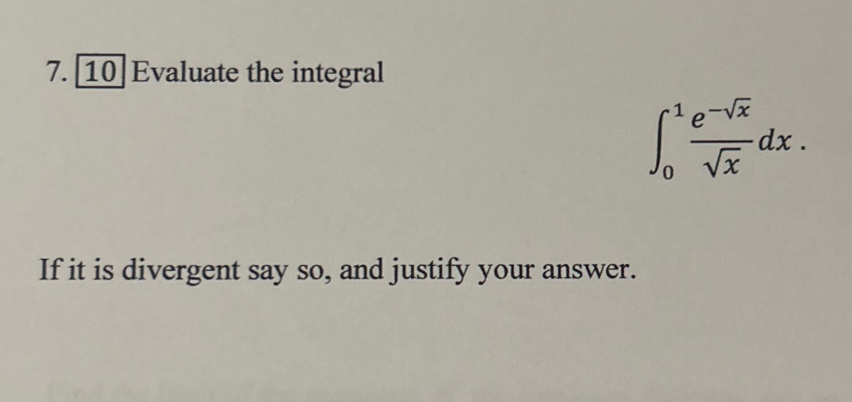 dx . 0 Vx If it is divergent say so, and justify