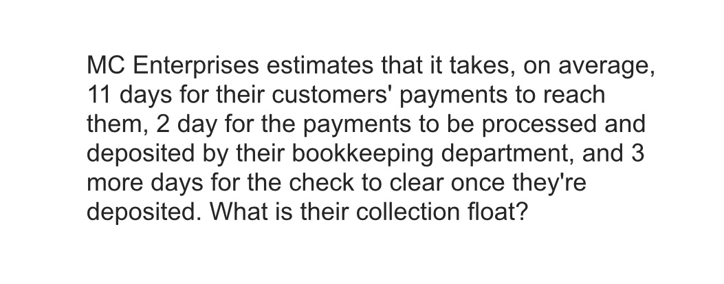 MC Enterprises estimates that it takes, on average, 11 days for