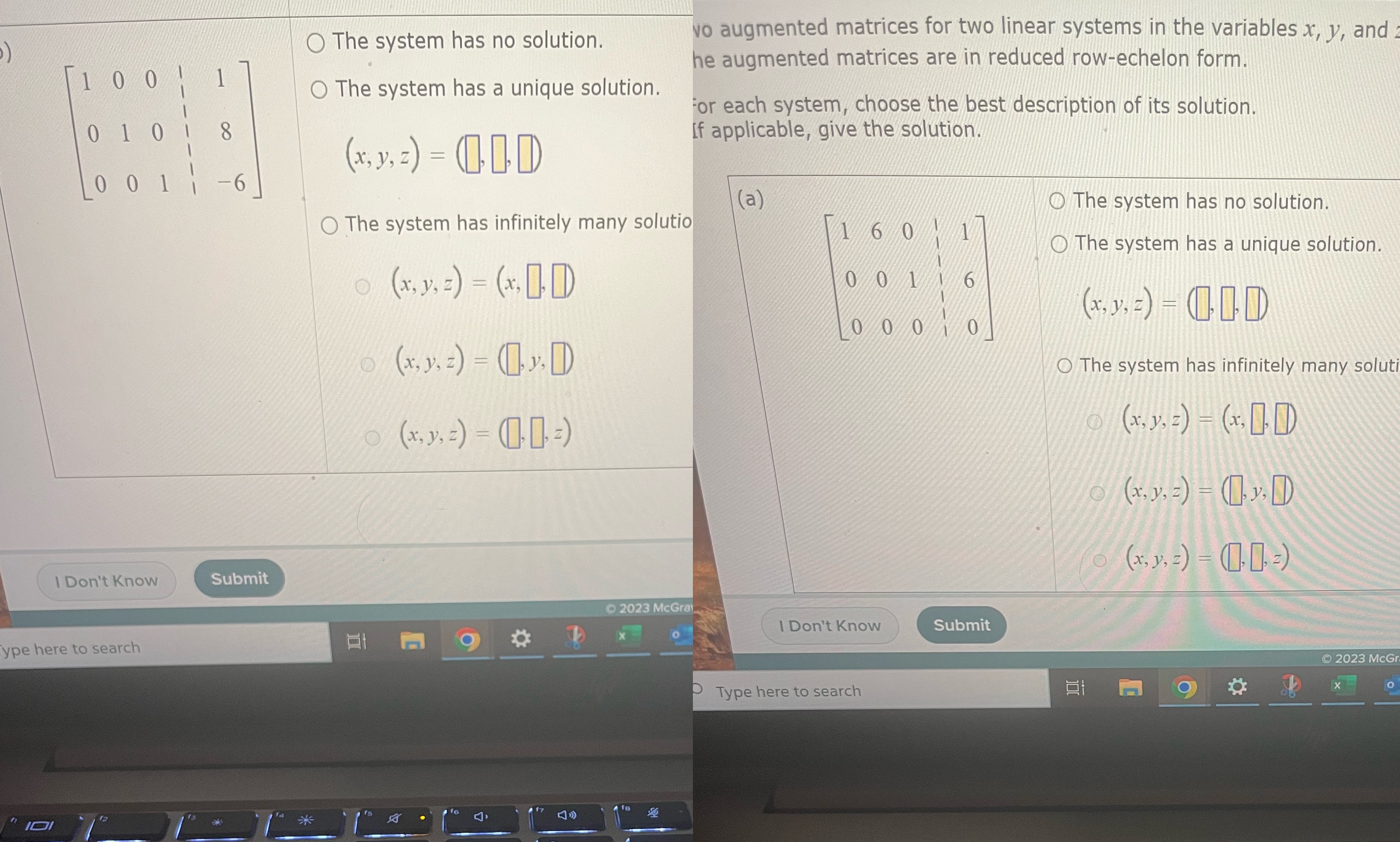 no solution. vo augmented matrices for two linear systems in the variables