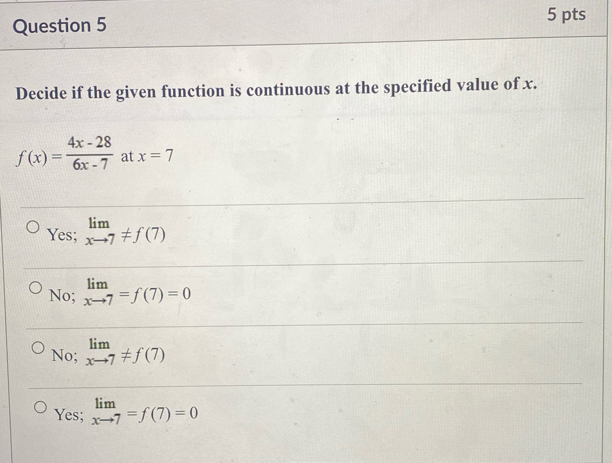 is continuous at the specified value of x. 4x - 28 f