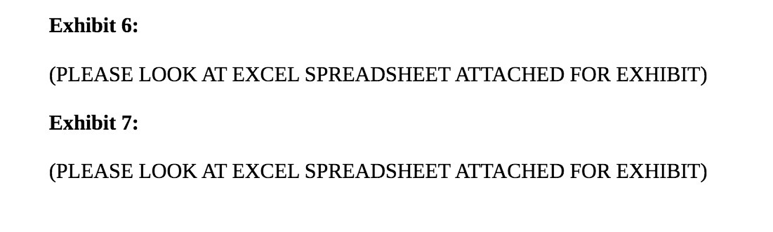  Exhibit 6: (PLEASE LOOK AT EXCEL SPREADSHEET ATTACHED FOR EXHIBIT) Exhibit