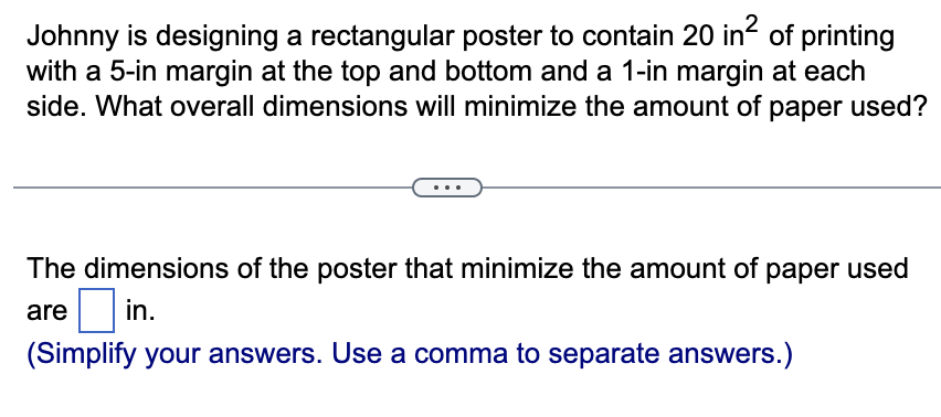 Johnny is designing a rectangular poster to contain 20 in2 of