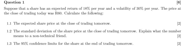  Question 1 [6] Suppose that a share has an expected return