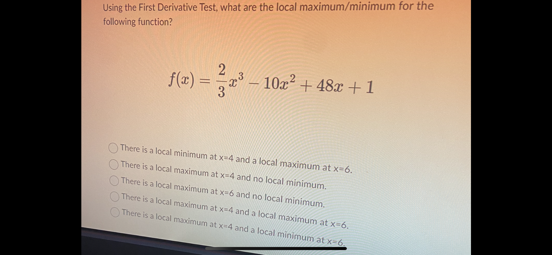  Using the First Derivative Test, what are the local maximum/minimum for
