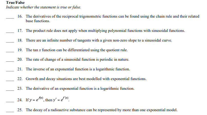  True/False Indicate whether the statement is true or false. 16. The