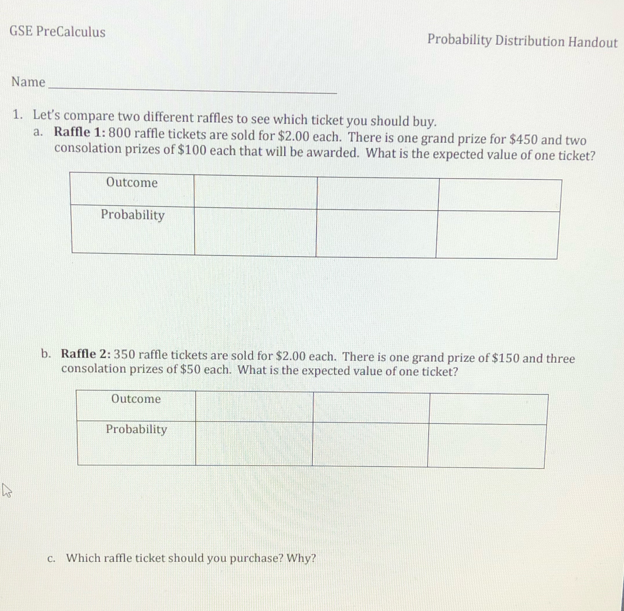  GSE PreCalculus Probability Distribution Handout Name 1. Let's compare two different