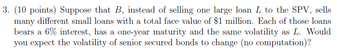 need sometimes the exibility to sell some of the loans they hold